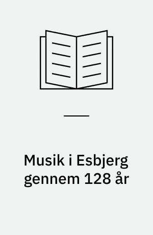 Musik i Esbjerg gennem 128 år