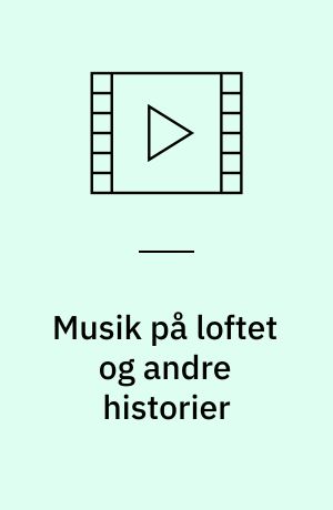 Musik på loftet og andre historier