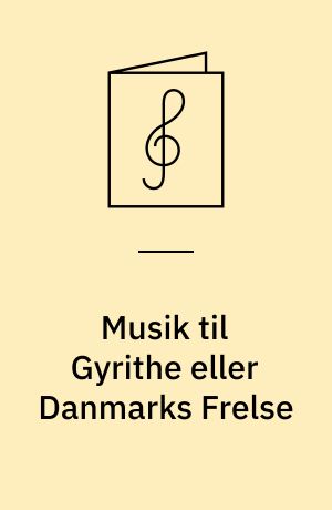 Musik til Gyrithe eller Danmarks Frelse