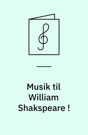Musik til William Shakspeare ! : Romantisk Skuespil