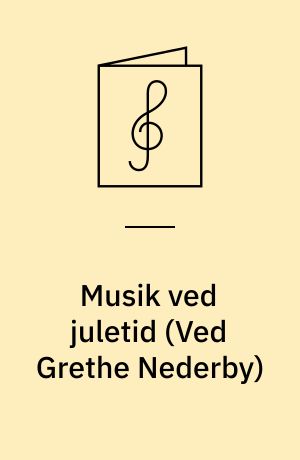 Musik ved juletid : for klaver med underlagt tekst og becifring
