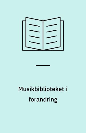 Musikbiblioteket i forandring