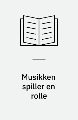 Musikken spiller en rolle : en bog om musik med de 0-8-årige
