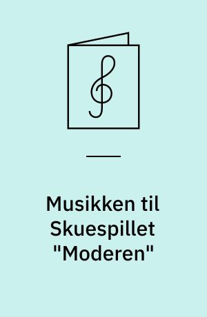 Musikken til Skuespillet "Moderen"