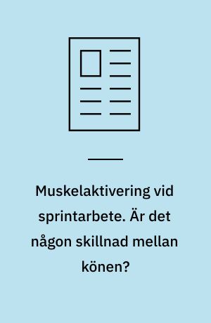 Muskelaktivering vid sprintarbete. Är det någon skillnad mellan könen?