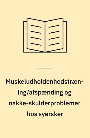 Muskeludholdenhedstræning/afspænding og nakke-skulderproblemer hos syersker