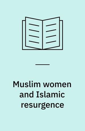 Muslim women and Islamic resurgence : religion, education and identity politics in Bahrain