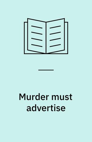 Murder must advertise : (Simplified for use in schools and for private study : Cover design: Ib Jørgensen