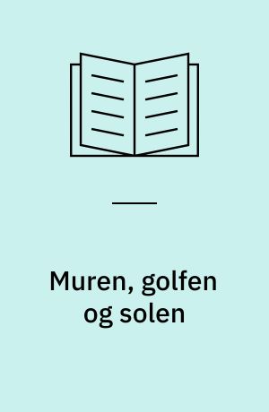 Muren, golfen og solen : en fabel