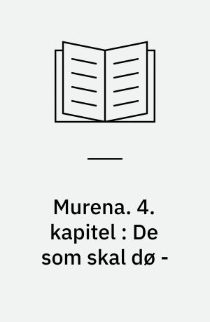 Murena. 4. kapitel : De som skal dø -