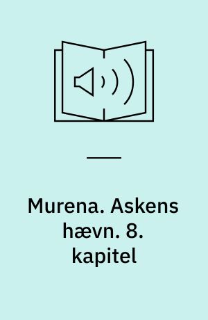 Murena. Askens hævn. 8. kapitel