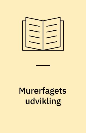 Murerfagets udvikling : barrierer og muligheder