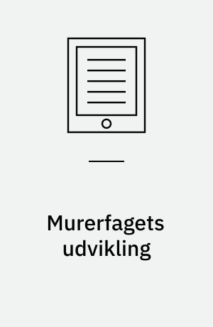 Murerfagets udvikling : barrierer og muligheder