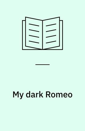 My dark Romeo