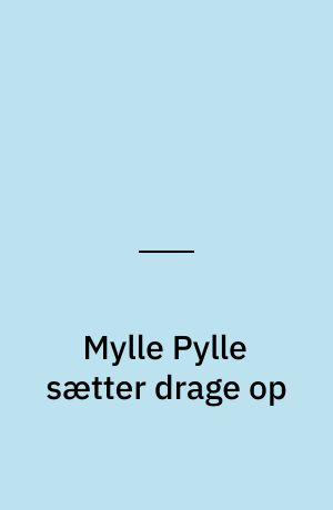 Mylle Pylle sætter drage op