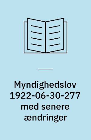 Myndighedslov 1922-06-30-277 med senere ændringer: Bekendtgørelse om \værgens beføjelser og pligter\ 1966-09-16-B 329: Lov om anbringelse og bestyrelse af \umyndiges midler\ m. v. 1981-05-13-211 : med stikordsregister : oversigt over tilhørende bekendtgørelser og cirkulærer m. v. samt litteraturliste