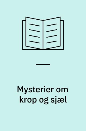 Mysterier om krop og sjæl