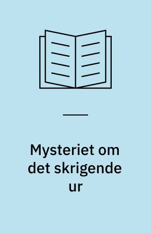 Mysteriet om det skrigende ur