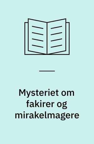 Mysteriet om fakirer og mirakelmagere