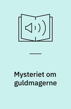 Mysteriet om guldmagerne