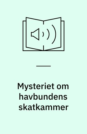 Mysteriet om havbundens skatkammer