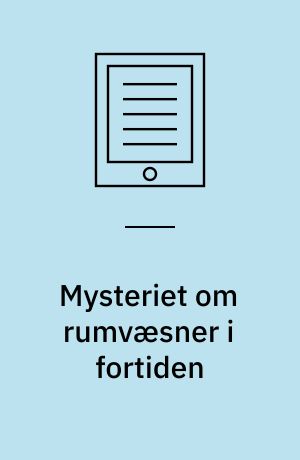 Mysteriet om rumvæsner i fortiden