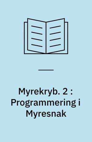 Myrekryb. 2 : Programmering i Myresnak