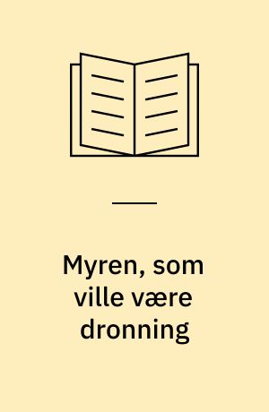 Myren, som ville være dronning