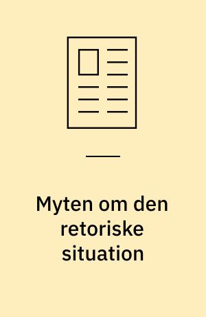 Myten om den retoriske situation