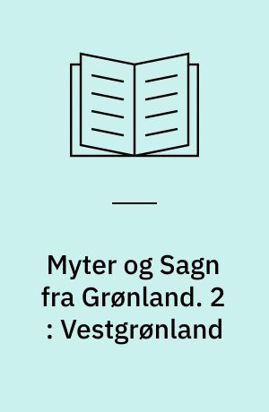 Myter og Sagn fra Grønland. 2 : Vestgrønland