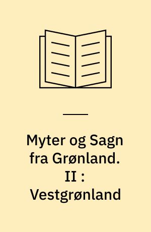 Myter og Sagn fra Grønland. II : Vestgrønland