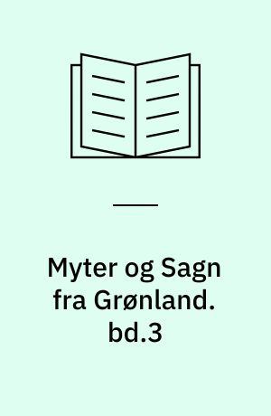 Myter og Sagn fra Grønland. bd.3