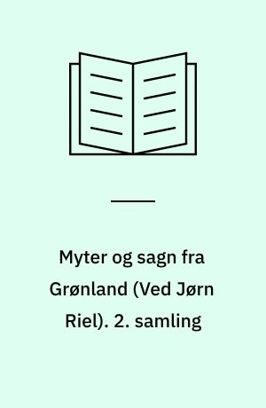 Myter og sagn fra Grønland. 2. samling