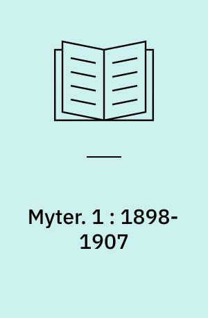 Myter. 1 : 1898-1907