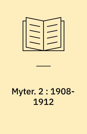 Myter. 2 : 1908-1912