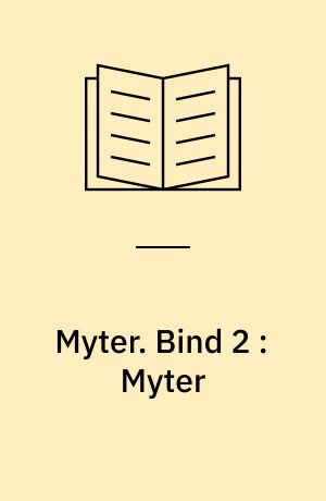 Myter. Bind 2 : Myter : ny samling