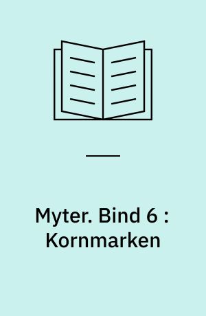 Myter. Bind 6 : Kornmarken