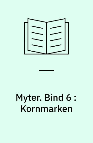 Myter. Bind 6 : Kornmarken