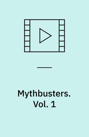 Mythbusters. Vol. 1
