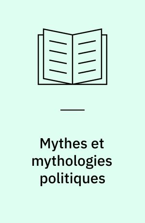 Mythes et mythologies politiques