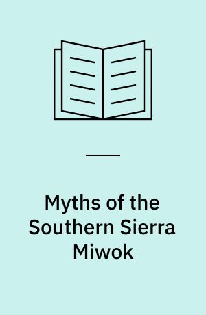 Myths of the Southern Sierra Miwok
