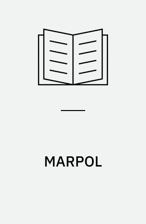 MARPOL : articles, protocols, annexes, unified interpretations of the international convention for the prevention of pollution from ships, 1973, as modified by the protocol of 1978 relation thereto