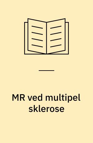 MR ved multipel sklerose : diagnosticering, monitorering og vurdering af prognose