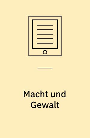 Macht und Gewalt : Prolegomena einer politischen Philosophie
