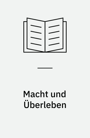 Macht und Überleben : Drei essays