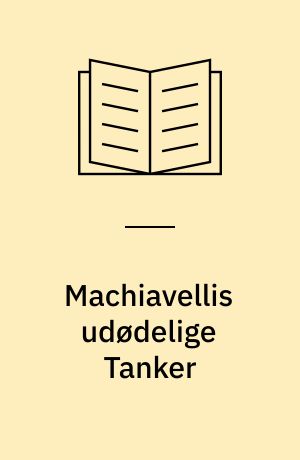 Machiavellis udødelige Tanker