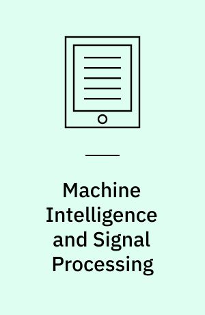 Machine Intelligence and Signal Processing