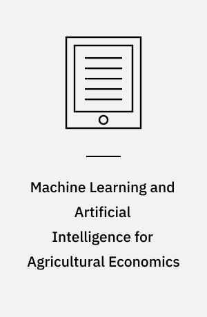 Machine Learning and Artificial Intelligence for Agricultural Economics : Prognostic Data Analytics to Serve Small Scale Farmers Worldwide