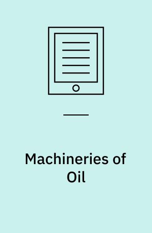 Machineries of Oil : An Infrastructural History of BP in Iran