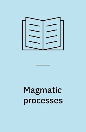 Magmatic processes : physicochemical principles : a volume in honor of Hatten S. Yoder, Jr.
